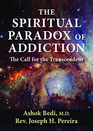 Ashok Bedi/The Spiritual Paradox of Addiction@ The Call for the Transcendent@0002 EDITION;