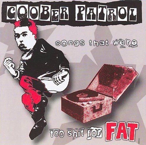 Goober Patrol/Songs That Were Too Shit For F