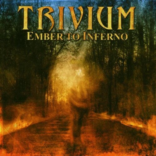 TRIVIUM/EMBER TO INFERNO