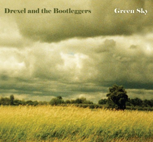Drexel & The Bootleggers/Green Sky