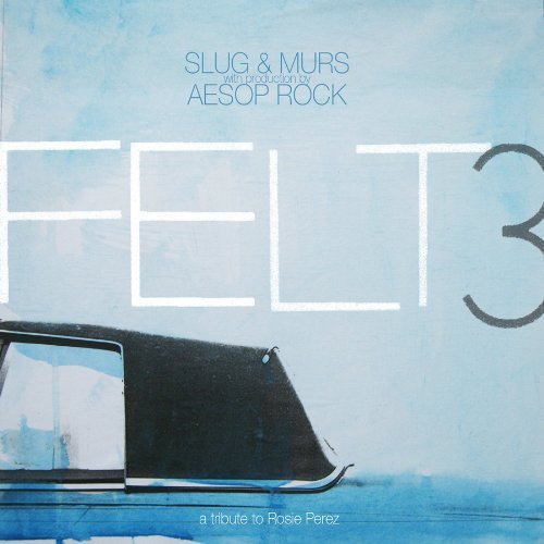 Felt/Felt3: A Tribute To Rosie Perez@Explicit Version