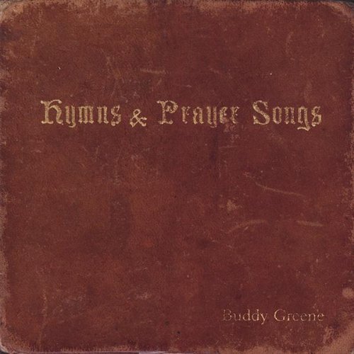 Buddy Greene Hymns & Prayer Songs 
