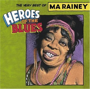 Ma Rainey/Heroes Of The Blues: Best Of M@Heroes Of The Blues