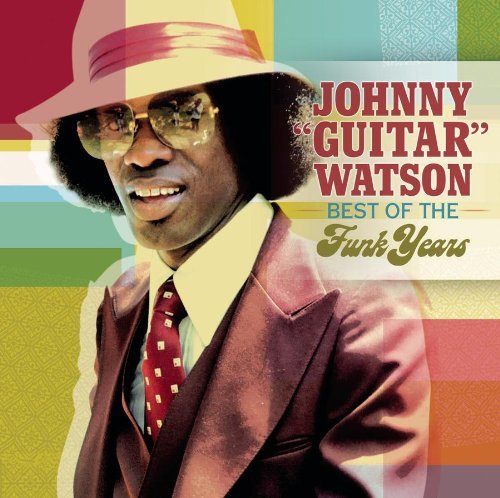 Johnny Guitar Watson/Best Of The Funk Years