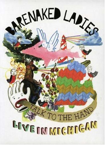 Barenaked Ladies/Talk To The Hand: Live In Mich