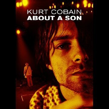 Kurt Cobain: About A Son/Kurt Cobain: About A Son@Nr