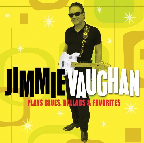 Jimmie Vaughan/Plays Blues Ballads & Favorite