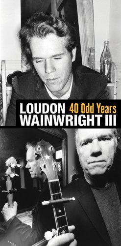 Loudon Iii Wainwright/40 Odd Years@4 Cd/1 Dvd