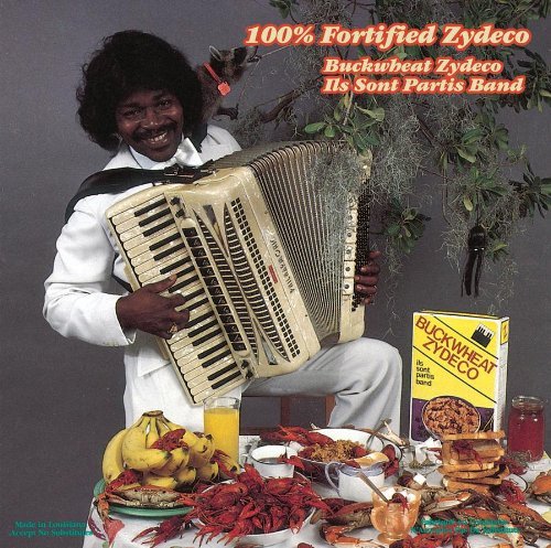 Buckwheat Zydeco/100% Fortified Zydec@Remastered