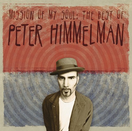 HIMMELMAN,PETER/MISSION OF MY SOUL: THE BEST