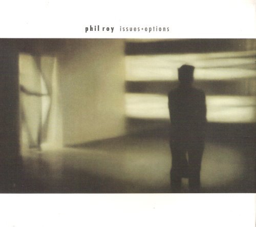 Phil Roy/Issues & Options