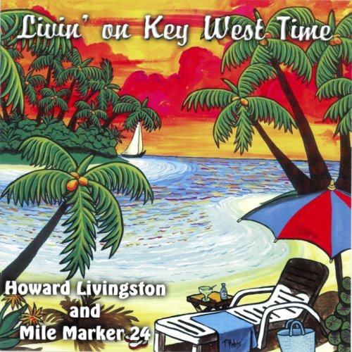 Howard & Mile Marke Livingston/Living On Key West Time