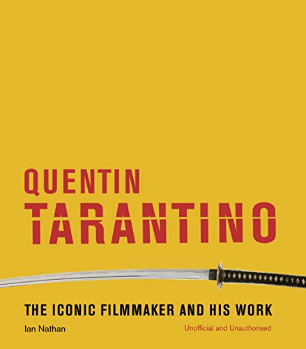 Ian Nathan/Quentin Tarantino@ The Iconic Filmmaker and His Work