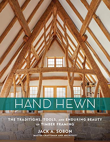 Jack A. Sobon/Hand Hewn@ The Traditions, Tools, and Enduring Beauty of Tim