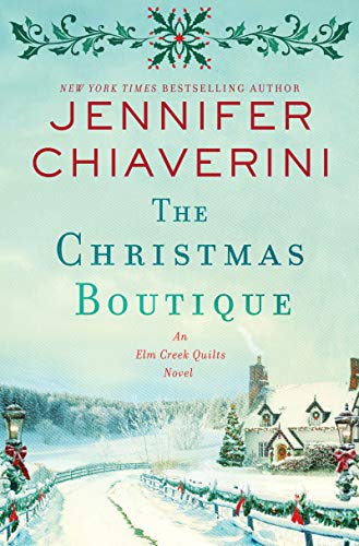 Jennifer Chiaverini/The Christmas Boutique@ An ELM Creek Quilts Novel