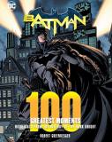 Robert Greenberger Batman 100 Greatest Moments Highlights From The History 