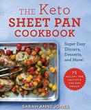 Sarah Anne Jones The Keto Sheet Pan Cookbook Super Easy Dinners Desserts And More! 