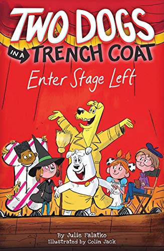 Julie Falatko/Two Dogs in a Trench Coat Enter Stage Left
