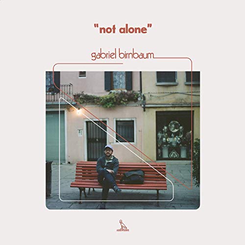 Gabriel Birnbaum/Not Alone (Rainbow Swirl Vinyl)