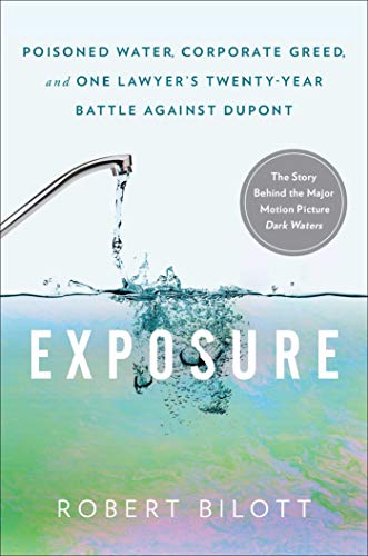 Robert Bilott/Exposure@ Poisoned Water, Corporate Greed, and One Lawyer's
