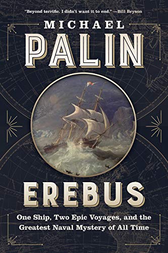 Michael Palin Erebus One Ship Two Epic Voyages And The Greatest Nava 
