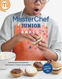 Masterchef Junior Masterchef Junior Bakes! Bold Recipes And Essential Techniques To Inspire 