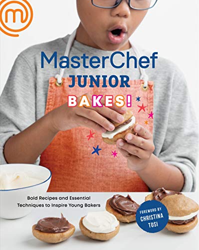 Masterchef Junior Masterchef Junior Bakes! Bold Recipes And Essential Techniques To Inspire 