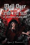 Lynn Buonviri Moll Dyer And Other Witch Tales Of Southern Maryla 