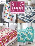 Annie's Big Block Quilts 10 Projects With Big Imapct 