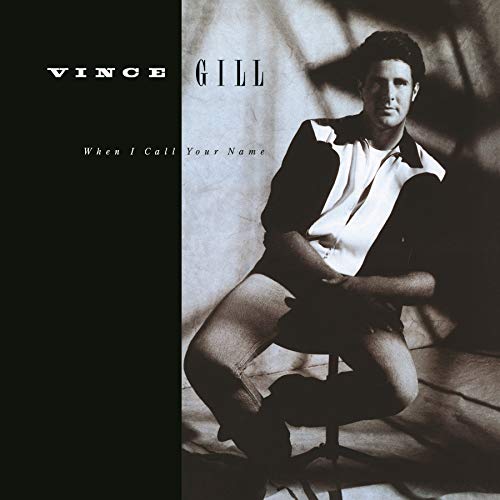Vince Gill/When I Call Your Name