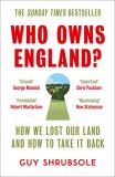 Guy Shrubsole Who Owns England? How We Lost Our Land And How To Take It Back 