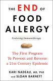 Kari Nadeau The End Of Food Allergy The First Program To Prevent And Reverse A 21st C 