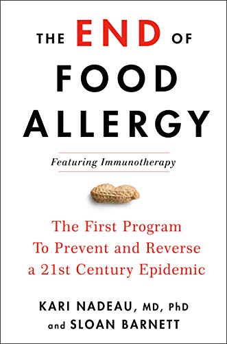 Kari Nadeau The End Of Food Allergy The First Program To Prevent And Reverse A 21st C 