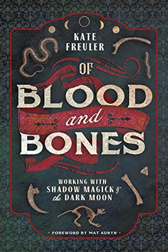 Kate Freuler Of Blood And Bones Working With Shadow Magick & The Dark Moon 