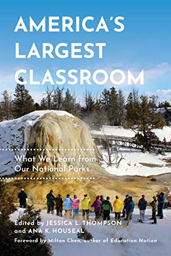Jessica L. Thompson America's Largest Classroom What We Learn From Our National Parks 