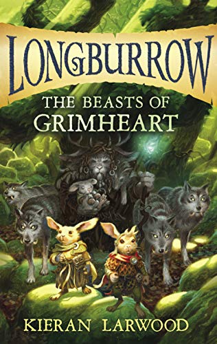Kieran Larwood The Beasts Of Grimheart 