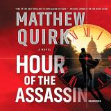 Matthew Quirk Hour Of The Assassin 