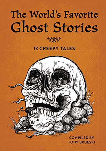 Tony Brueski/The World's Favorite Ghost Stories@ 13 Creepy Tales from Around the Globe