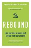 Cindy Kuzma Rebound Train Your Mind To Bounce Back Stronger From Spor 