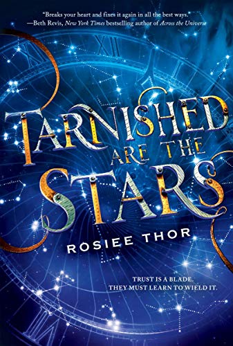 Rosiee Thor/Tarnished Are the Stars