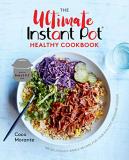 Coco Morante The Ultimate Instant Pot Healthy Cookbook 150 Deliciously Simple Recipes For Your Electric 