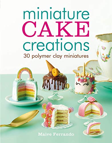 Maive Ferrando Miniature Cake Creations 