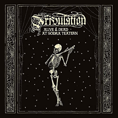 Tribulation/Alive & Dead At Sodra Teatern