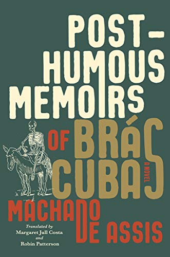 Joaquim Maria Machado De Assis Posthumous Memoirs Of Br?s Cubas 