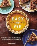 Saura Madani Easy As Pie The Essential Pie Cookbook For Every Season And R 
