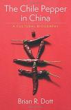 Brian R. Dott The Chile Pepper In China A Cultural Biography 