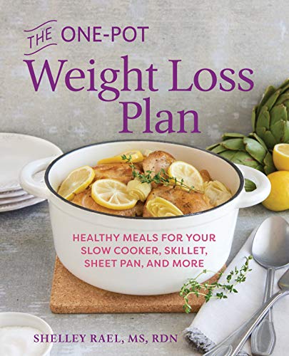 Shelley Rael The One Pot Weight Loss Plan Healthy Meals For Your Slow Cooker Skillet Shee 
