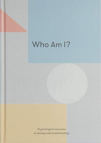 The School Of Life Who Am I? Psychological Exercises To Develop Self Understan 