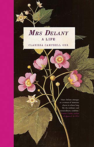 Clarissa Campbell Orr Mrs Delany A Life 