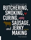 Philip Hasheider The Ultimate Guide To Butchering Smoking Curing 